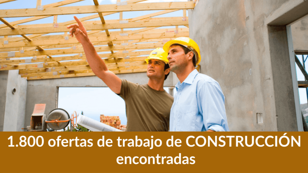1.800 ofertas de trabajo de CONSTRUCCIÓN encontradas