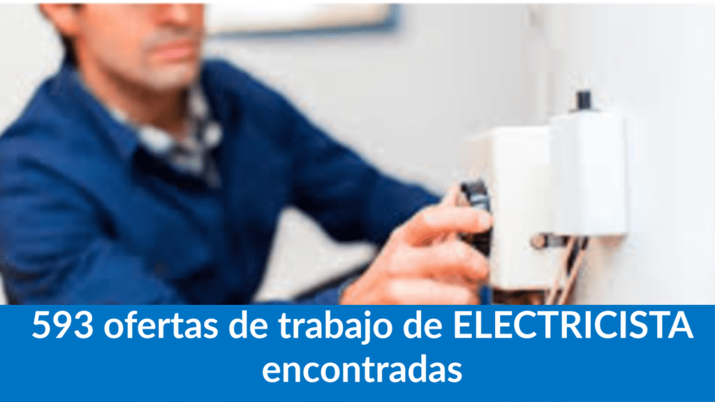 593 ofertas de trabajo de ELECTRICISTA encontradas