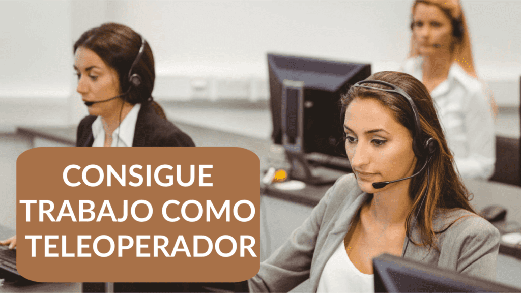 CONSIGUE TRABAJO COMO TELEOPERADOR