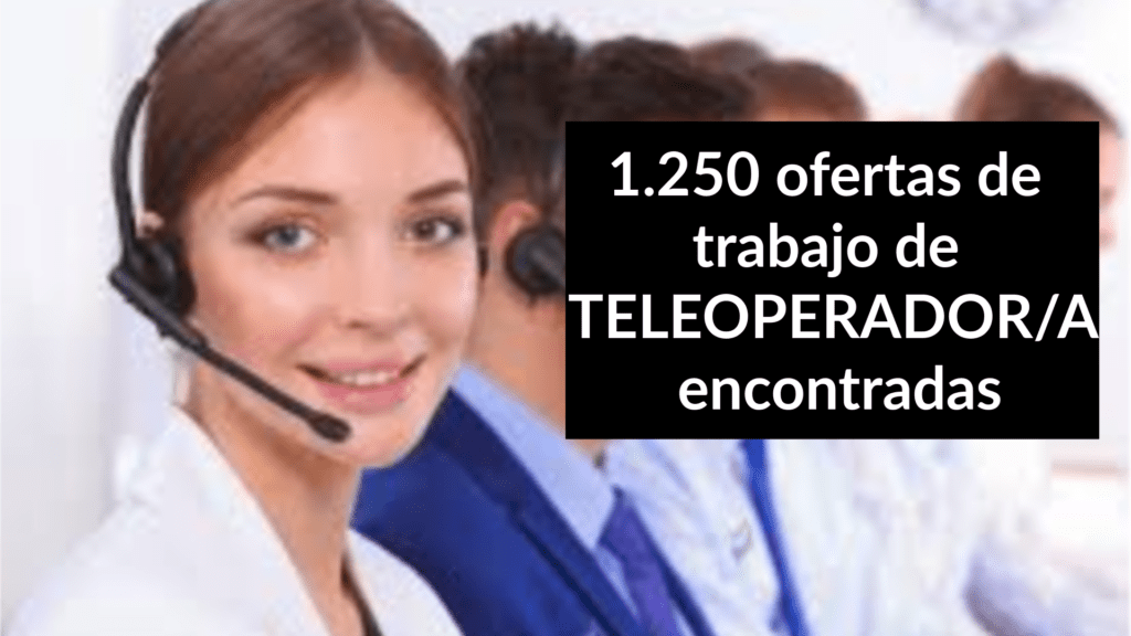 1.250 ofertas de trabajo de TELEOPERADOR/A encontradas