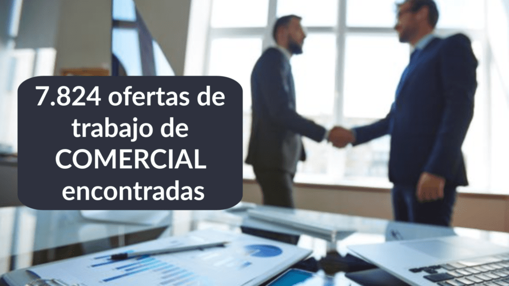 7.824 ofertas de trabajo de COMERCIAL encontradas